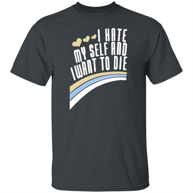 I Hate Myself And I Want To Die Shirt Damin Toell I Hate Myself And I Want To Die Shirt Damin Toell