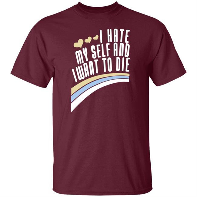 I Hate Myself And I Want To Die Shirt Damin Toell I Hate Myself And I Want To Die Shirt Damin Toell