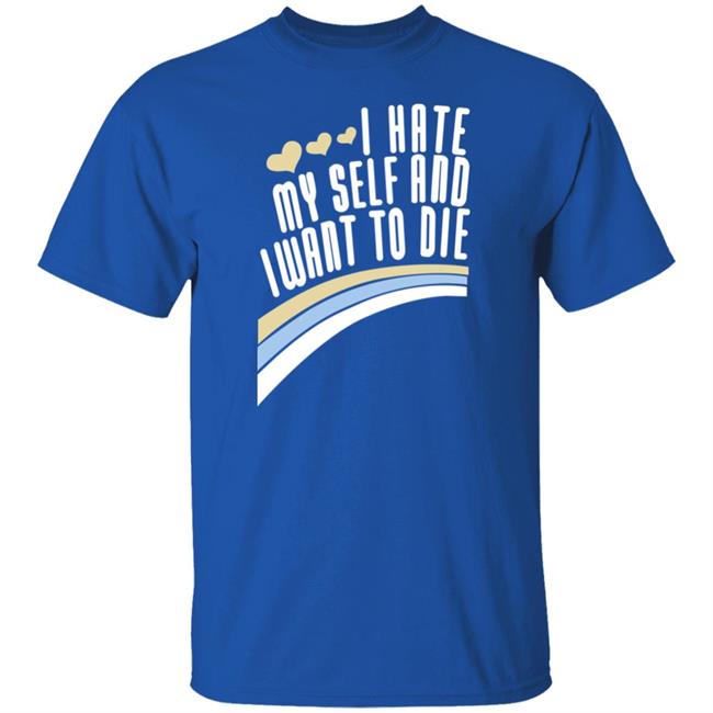 I Hate Myself And I Want To Die Shirt Damin Toell I Hate Myself And I Want To Die Shirt Damin Toell