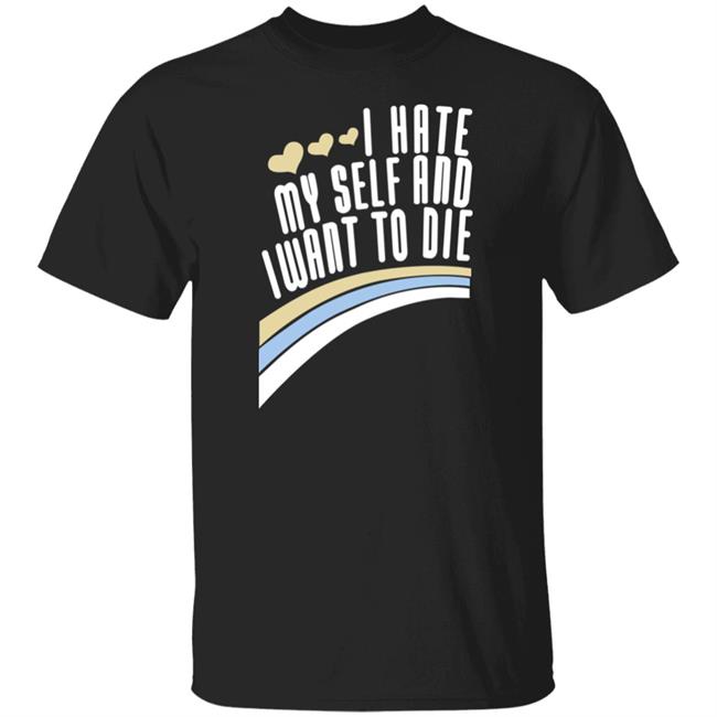 I Hate Myself And I Want To Die Shirt Damin Toell I Hate Myself And I Want To Die Shirt Damin Toell