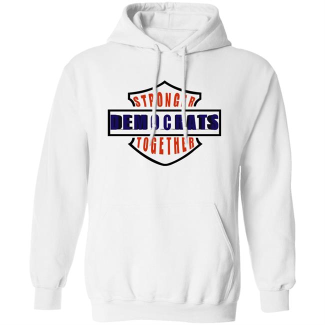 Stronger Democrats Together Hoodie Liberal Worldgear Company