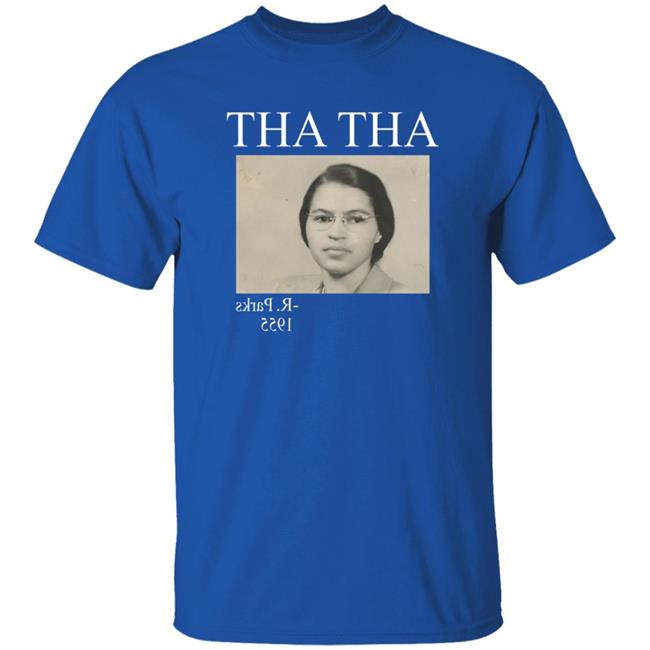 Tha Tha Rosa Parks 1955 Shirt Big Mamas Shuga Tha Tha Rosa Parks 1955 Shirt Big Mamas Shuga