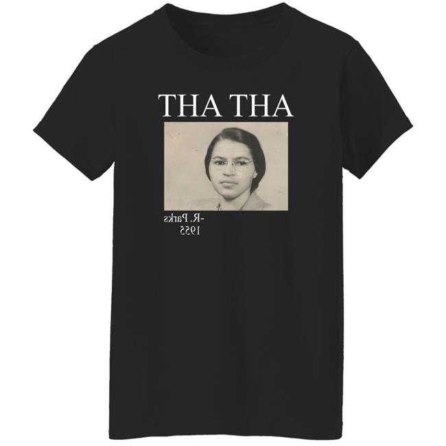Tha Tha Rosa Parks 1955 Shirt Big Mamas Shuga Tha Tha Rosa Parks 1955 Shirt Big Mamas Shuga