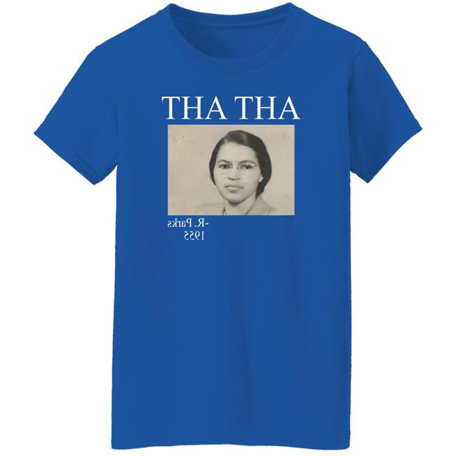Tha Tha Rosa Parks 1955 Shirt Big Mamas Shuga Tha Tha Rosa Parks 1955 Shirt Big Mamas Shuga
