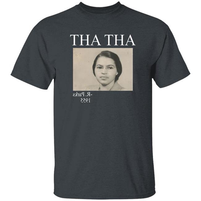 Tha Tha Rosa Parks 1955 Shirt Big Mamas Shuga Tha Tha Rosa Parks 1955 Shirt Big Mamas Shuga
