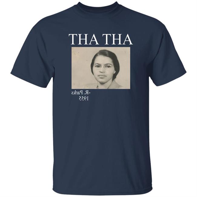 Tha Tha Rosa Parks 1955 Shirt Big Mamas Shuga Tha Tha Rosa Parks 1955 Shirt Big Mamas Shuga