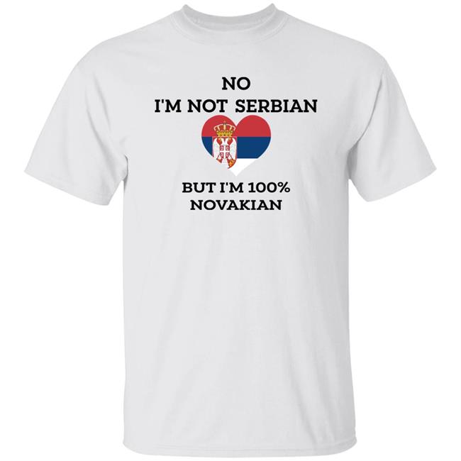 No I'm Not Serbian But I'm 100% Novakian Shirt Toninicfam