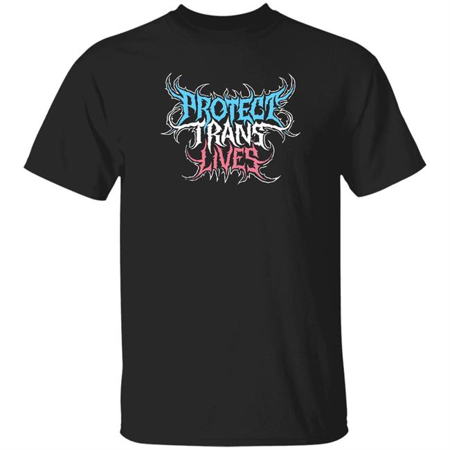 Protect Trans Lives Shirt Til The End