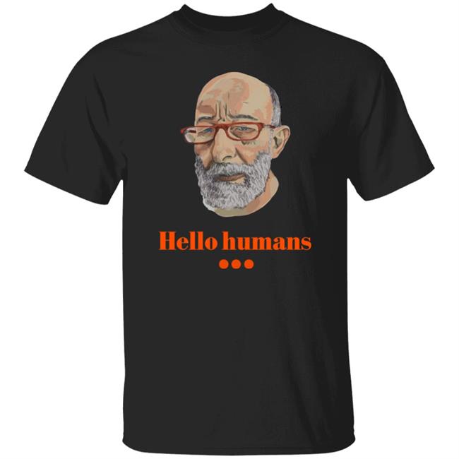 Hello Humans Shirt Jonathan Lockwood Clif High Hello Humans Shirt