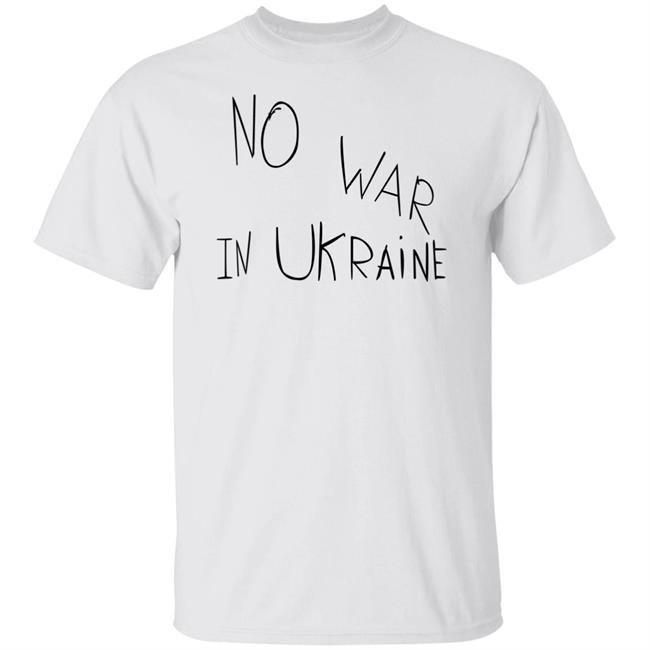 No War In Ukraine Shirt Hoodie Sweatshirt