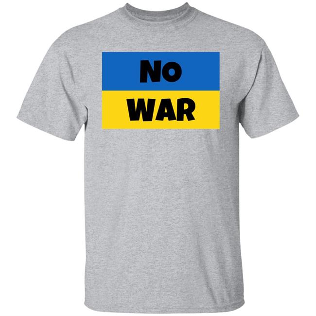 No War Ukraine Shirt Pray for Ukraine No War Shirt No War Ukraine Shirt Pray for Ukraine No War Shirt