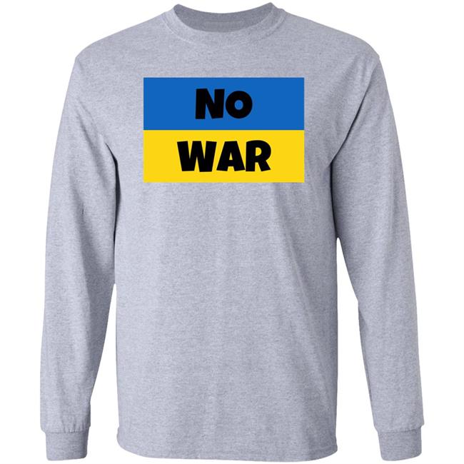 No War Ukraine Shirt Pray for Ukraine No War Shirt No War Ukraine Shirt Pray for Ukraine No War Shirt