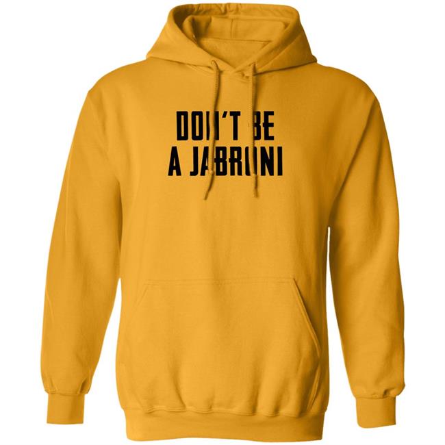 Don't Be A Jabroni Hoodie Don't Be A Jabroni Hoodie
