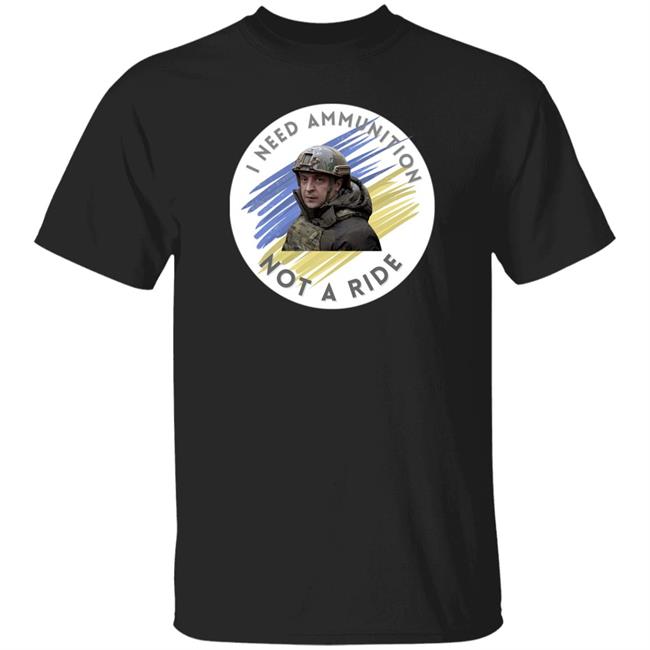 I Need Ammunition Not A Ride Shirt Zelensky Tells Biden