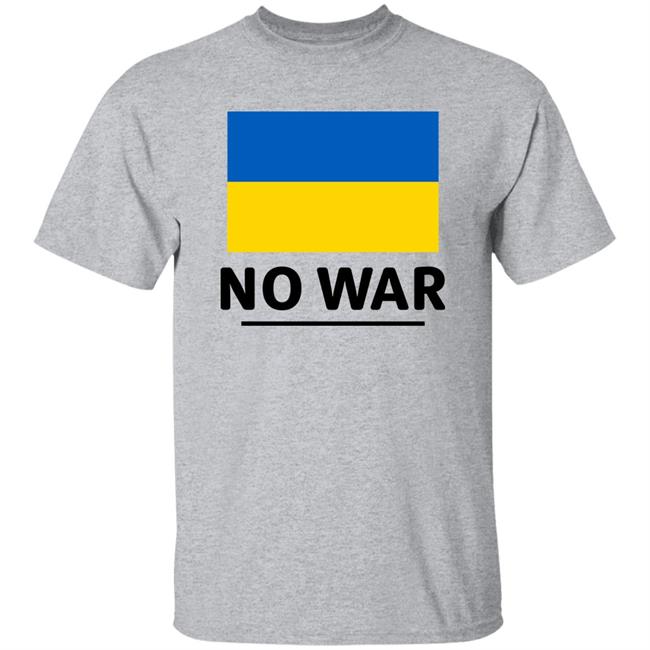 Ukraine Flag No War Shirt Hoodie Sweatshirt Ukraine Flag No War Shirt Hoodie Sweatshirt