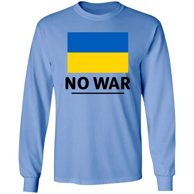 Ukraine Flag No War Shirt Hoodie Sweatshirt Ukraine Flag No War Shirt Hoodie Sweatshirt