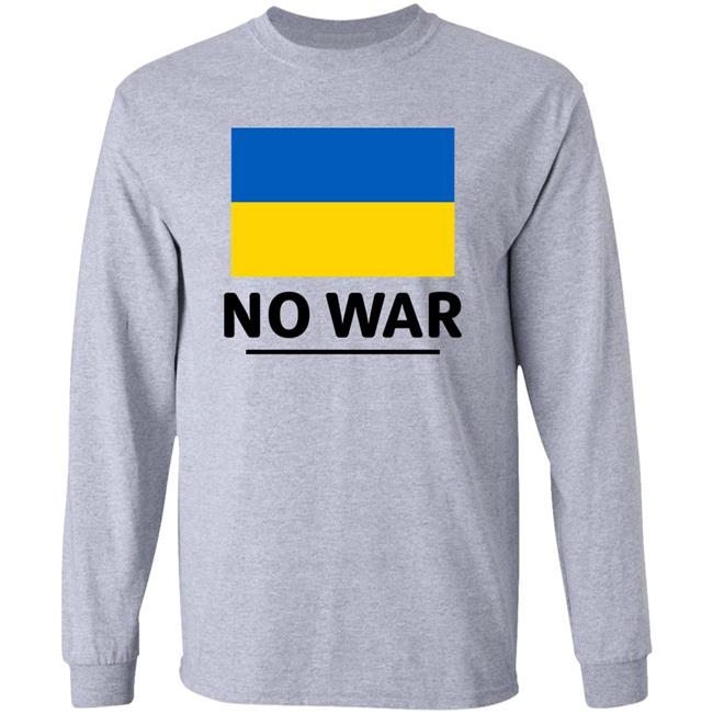 Ukraine Flag No War Shirt Hoodie Sweatshirt Ukraine Flag No War Shirt Hoodie Sweatshirt