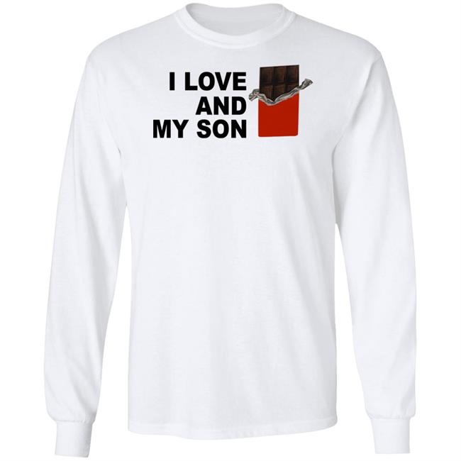 I Love Chocolate And My Son Shirt I Love And My Son Shirt I Love Chocolate And My Son Shirt I Love And My Son Shirt