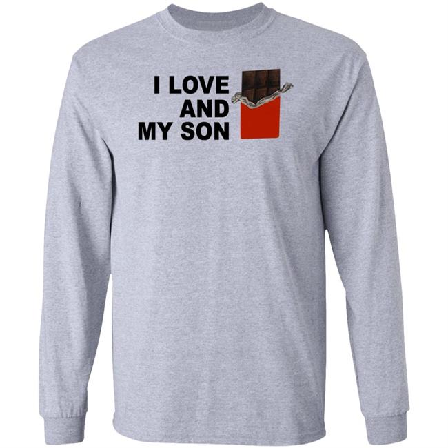 I Love Chocolate And My Son Shirt I Love And My Son Shirt I Love Chocolate And My Son Shirt I Love And My Son Shirt