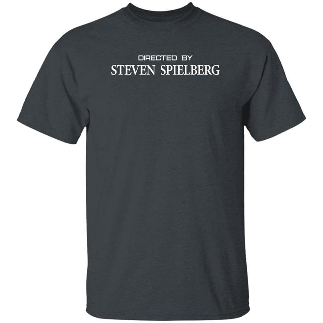 Directed By Steven Spielberg Shirt Lastexittonowhere Store