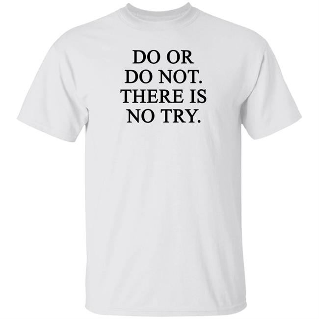 Do Or Do Not There Is No Try Shirt Roman Abramovich
