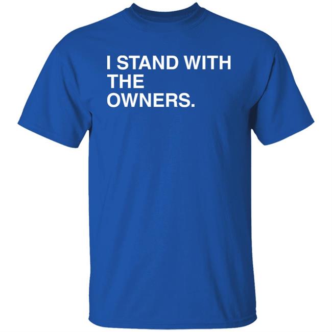 I Stand With The Owners Shirt Obvious Shirts Merch