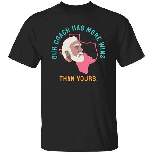 Gregg Popovich Our Coach Has More Wins Than Yours T Shirt Campeche Collective Shop