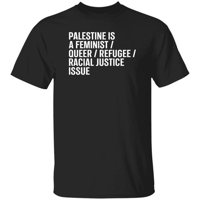 Palestine Is A Feminist Queer Refugee Racial Justice Issue Shirt Rabbi Linda Goldstein