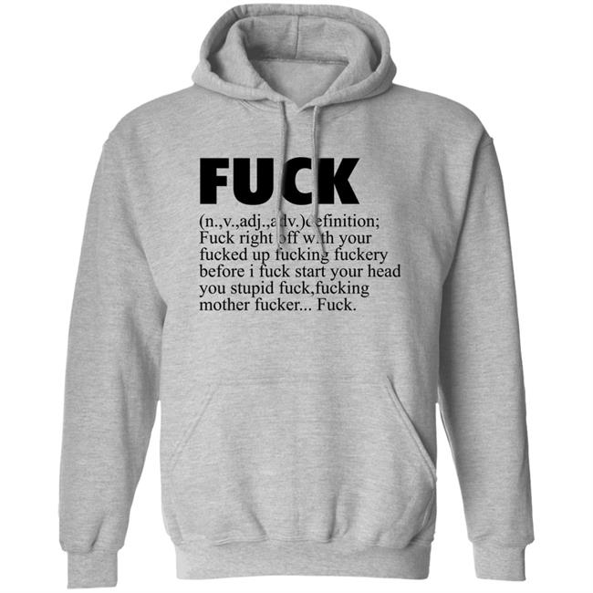 Fuck Definition Fuck Right Off With Your Fucked Up Fucking Fuckery Before I Fuck Start Your Head Shirt Jeff Timmer Fuck Definition Fuck Right Off With Your Fucked Up Fucking Fuckery Before I Fuck Start Your Head Shirt Jeff Timmer