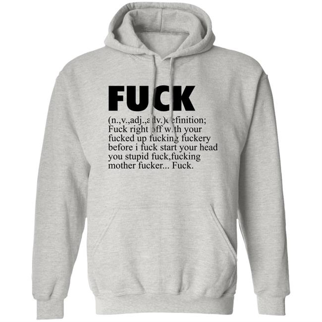 Fuck Definition Fuck Right Off With Your Fucked Up Fucking Fuckery Before I Fuck Start Your Head Shirt Jeff Timmer Fuck Definition Fuck Right Off With Your Fucked Up Fucking Fuckery Before I Fuck Start Your Head Shirt Jeff Timmer