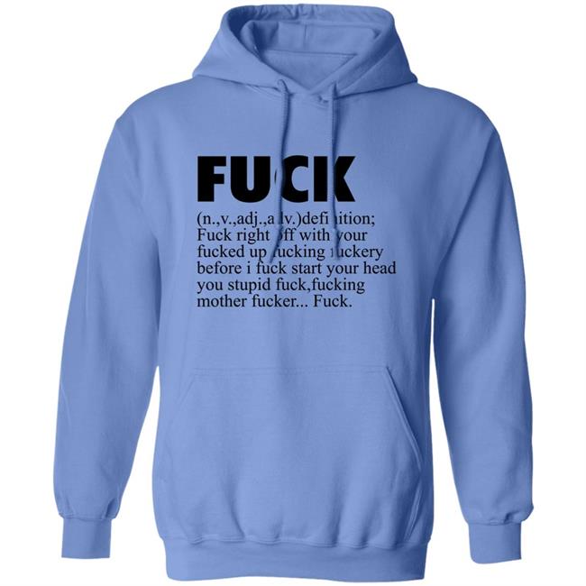 Fuck Definition Fuck Right Off With Your Fucked Up Fucking Fuckery Before I Fuck Start Your Head Shirt Jeff Timmer Fuck Definition Fuck Right Off With Your Fucked Up Fucking Fuckery Before I Fuck Start Your Head Shirt Jeff Timmer
