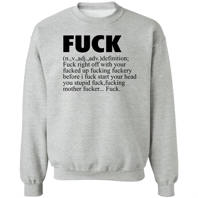 Fuck Definition Fuck Right Off With Your Fucked Up Fucking Fuckery Before I Fuck Start Your Head Shirt Jeff Timmer Fuck Definition Fuck Right Off With Your Fucked Up Fucking Fuckery Before I Fuck Start Your Head Shirt Jeff Timmer