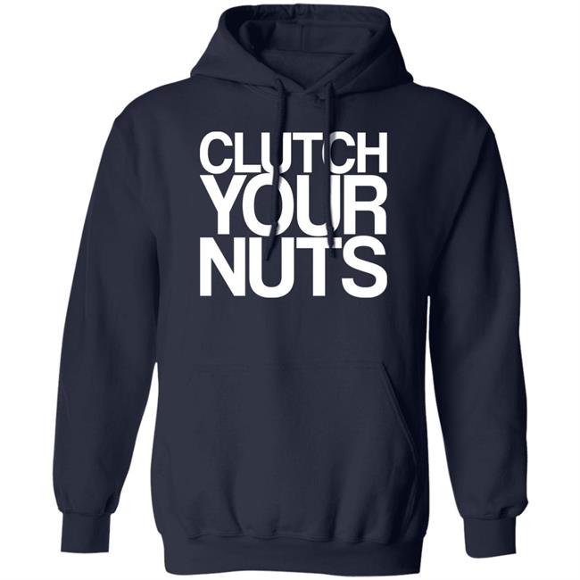 Clutch Your Nuts Shirt Bam Sullivan Clutch Your Nuts Shirt Bam Sullivan