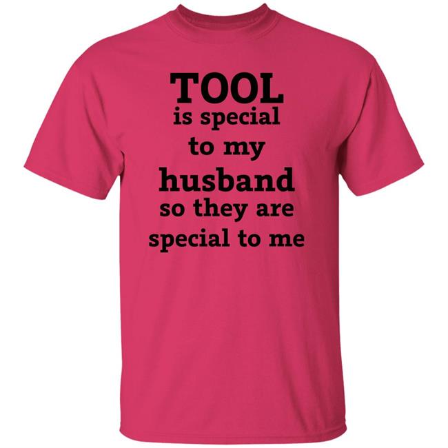 Tool Is Special To My Husband So They Are Special To Me Shirt Tool Band Tool Is Special To My Husband So They Are Special To Me Shirt Tool Band