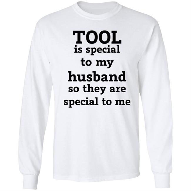 Tool Is Special To My Husband So They Are Special To Me Shirt Tool Band Tool Is Special To My Husband So They Are Special To Me Shirt Tool Band