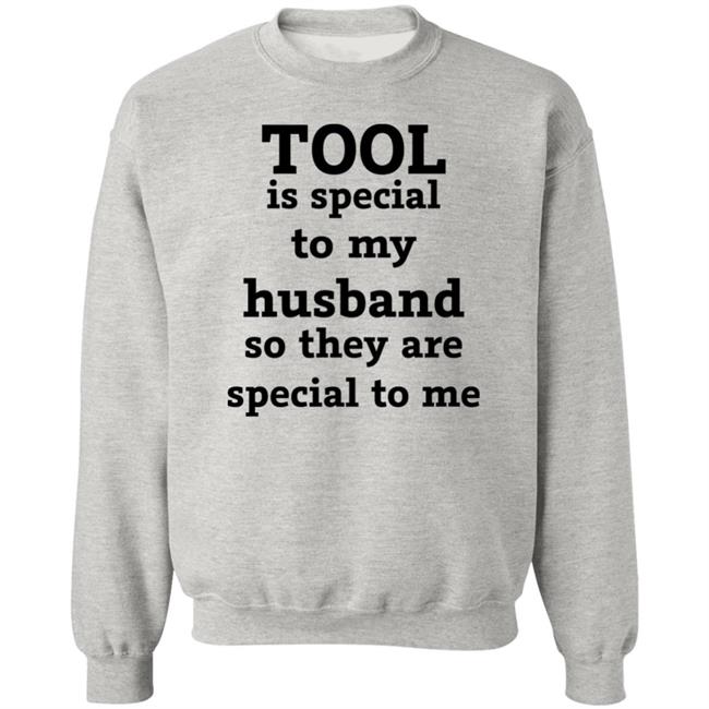 Tool Is Special To My Husband So They Are Special To Me Shirt Tool Band Tool Is Special To My Husband So They Are Special To Me Shirt Tool Band