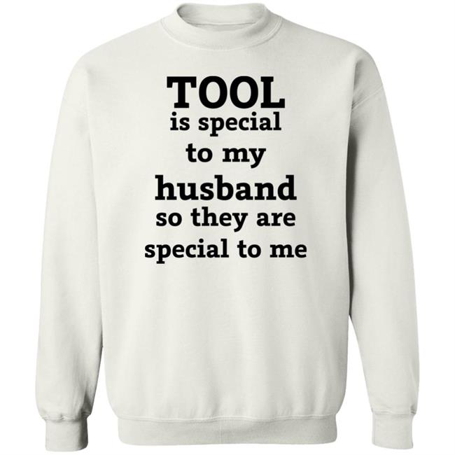 Tool Is Special To My Husband So They Are Special To Me Shirt Tool Band Tool Is Special To My Husband So They Are Special To Me Shirt Tool Band