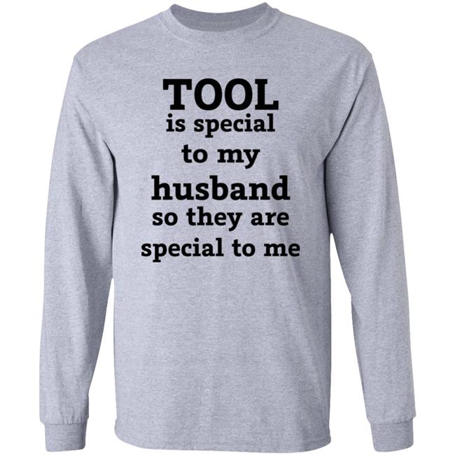 Tool Is Special To My Husband So They Are Special To Me Shirt Tool Band Tool Is Special To My Husband So They Are Special To Me Shirt Tool Band