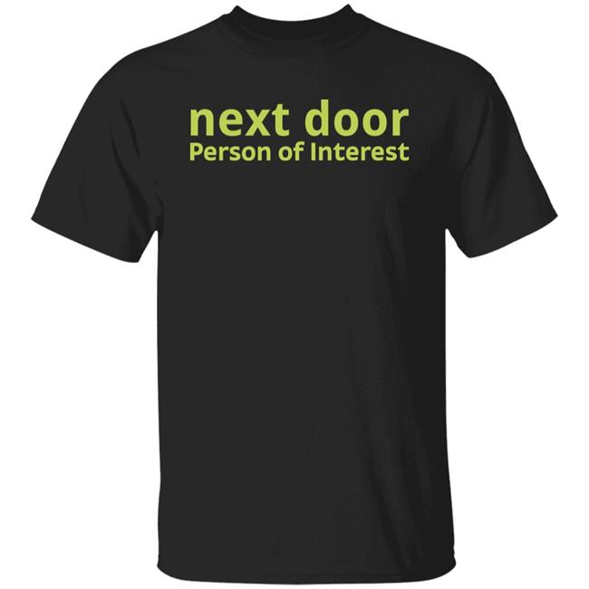 Nextdoor Person Of Interest Shirt Hoodie Sweatshirt Eric Budd