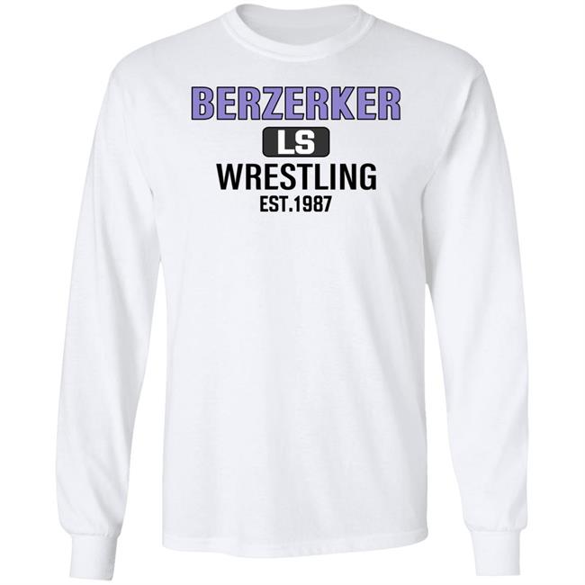 Berzerker Ls Wrestling Est 1987 Sweatshirt Chris Pratt Berzerker Ls Wrestling Est 1987 Sweatshirt Chris Pratt