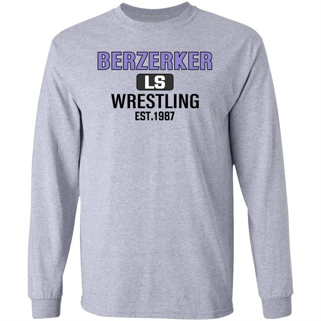 Berzerker Ls Wrestling Est 1987 Sweatshirt Chris Pratt Berzerker Ls Wrestling Est 1987 Sweatshirt Chris Pratt