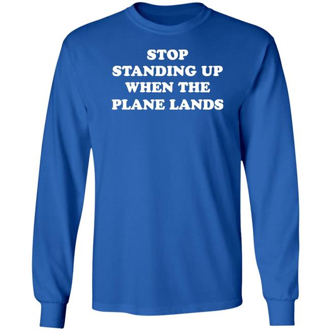 Jeremy Danner Stop Standing Up When The Plane Lands Shirt Homage Jeremy Danner Stop Standing Up When The Plane Lands Shirt Homage