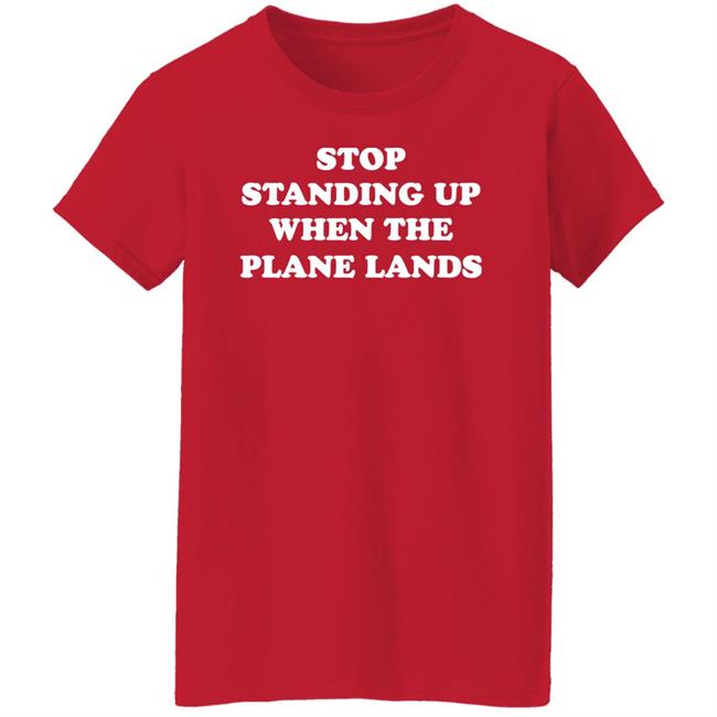 Jeremy Danner Stop Standing Up When The Plane Lands Shirt Homage Jeremy Danner Stop Standing Up When The Plane Lands Shirt Homage