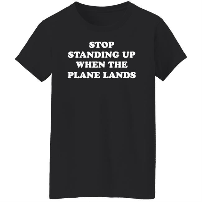 Jeremy Danner Stop Standing Up When The Plane Lands Shirt Homage Jeremy Danner Stop Standing Up When The Plane Lands Shirt Homage