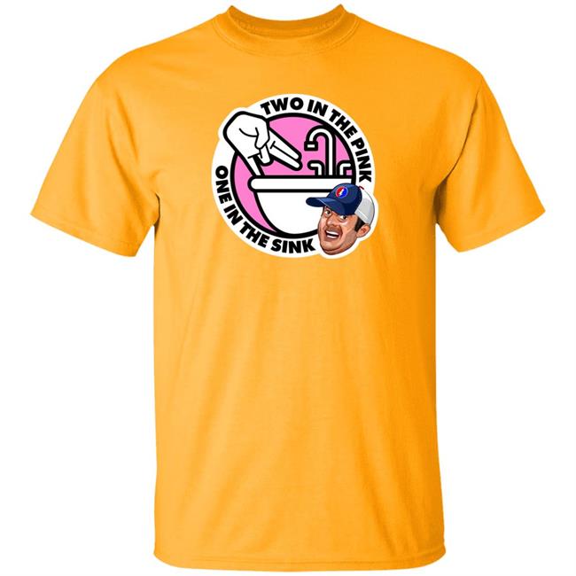 Jon Weiner Two In The Pink One In The Sink Shirt The Official Dan Le Batard Show Merch
