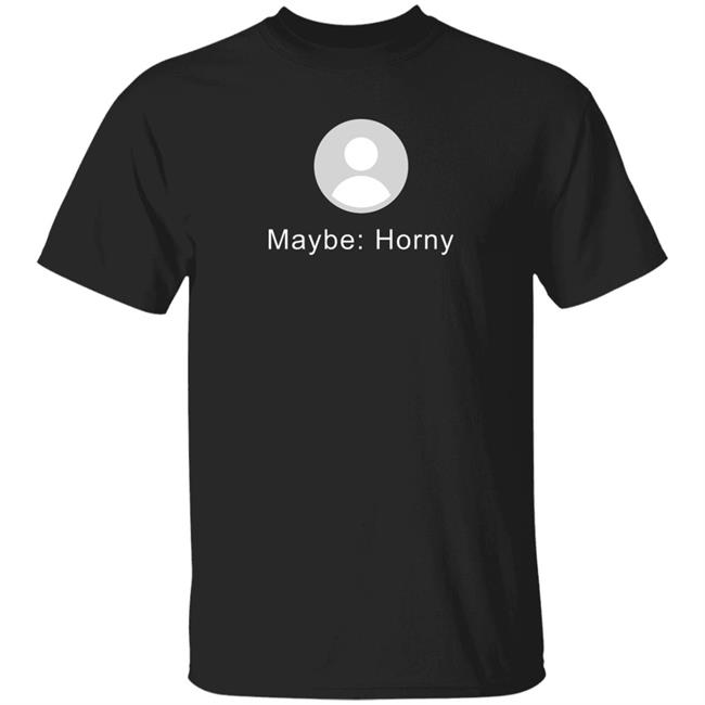 Maybe Horny Shirt Maybe Horny User Icon Shirt Gaybrosgonemind