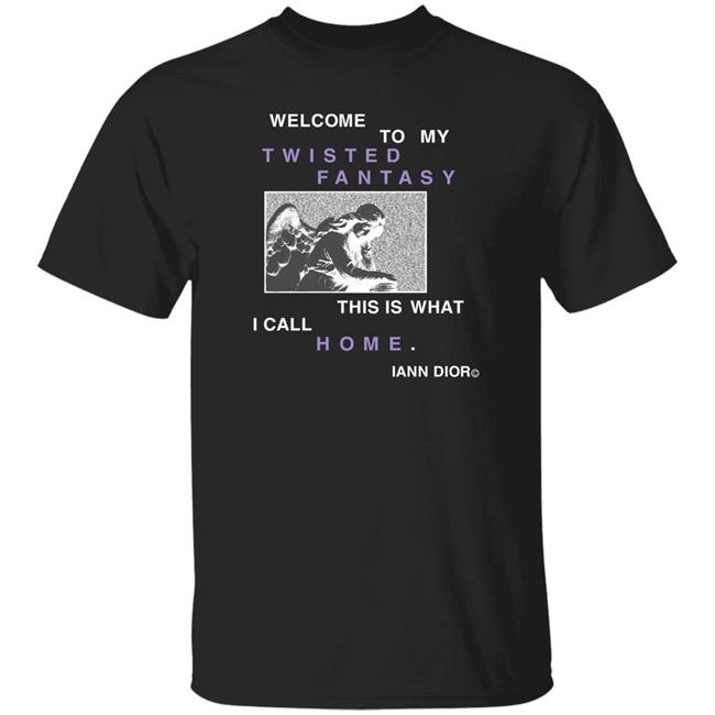 Iann Dior Merch Welcome To My Twisted Fantasy This Is What I Call Home Shirt