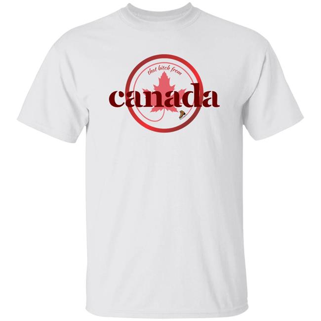 Kaitlyn Weaver That Bitch Form Canada Shirt