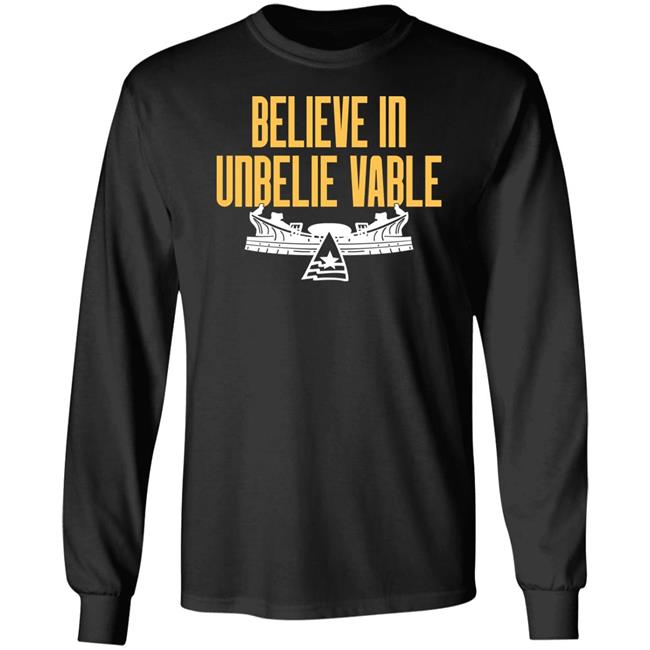 Believe In Unbelie Vable Shirt Chiefsaholic