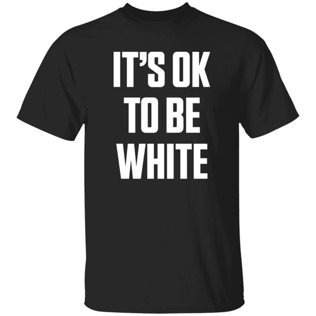 George#Votesbluealways It's Ok To Be White Shirt Numbers28
